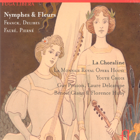 NYMPHES & FLEURS: FRENCH CHORAL WORKS FOR EQUAL VOICE AND PIANO/ LA CHORALINE [프랑스 합창 음악집]