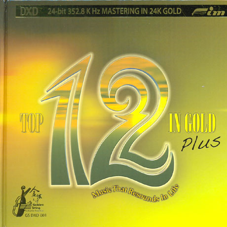 TOP 12 IN GOLD PLUS: MUSIC THAT RESOUNDS IN LIFE [24K GOLD]