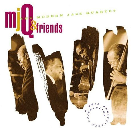 A CELEBRATION: MJQ & FRIENDS