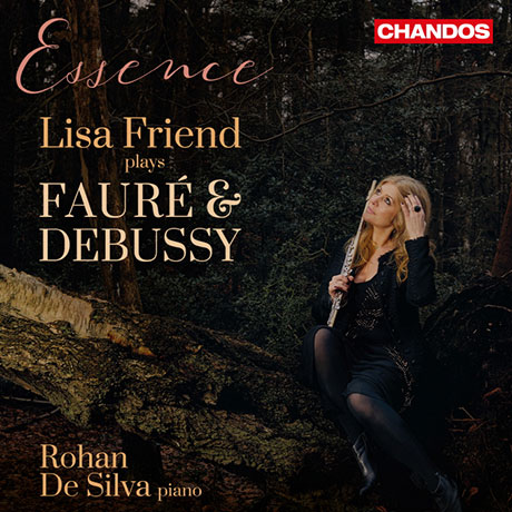 ESSENCE: FAURE & DEBUSSY/ ROHAN DE SILVA [에센스: 포레, 드뷔시 플루트 편곡집 - 리사 프렌드]