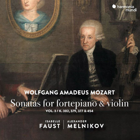 SONATAS FOR FORTEPIANO & VIOLIN VOL.3/ ISABELLE FAUST, ALEXANDRE MELNIKOV [모차르트: 바이올린 소나타 3집 - 이자벨 파우스트, 알렉산더 멜니코프]