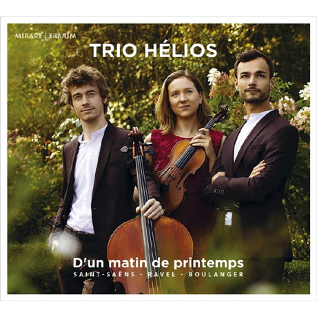 D`UN MATIN DE PRINTEMPS/ TRIO HELIOS [프랑스 피아노 트리오: 생상스, 라벨, 불랑제 - 트리오 엘리오스]