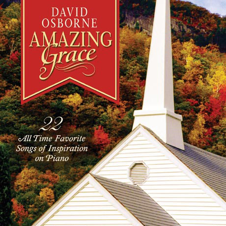 AMAZING GRACE: 22 ALL-TIME FAVORITE SONGS OF INSPIRATION ON PIANO
