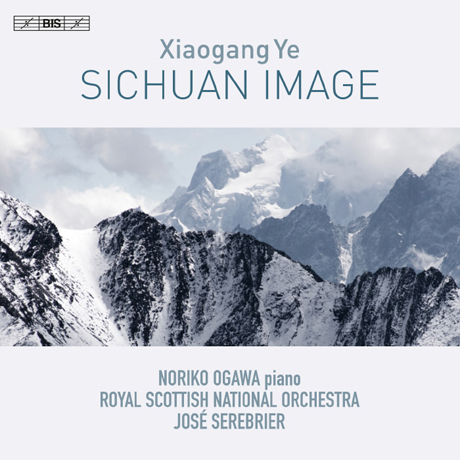SICHUAN IMAGE/ JOSE SEREBRIER [SACD HYBRID] [샤오강 예: 오케스트라를 위한 쓰촨성(사천)의 영상, 생명의 협주곡]