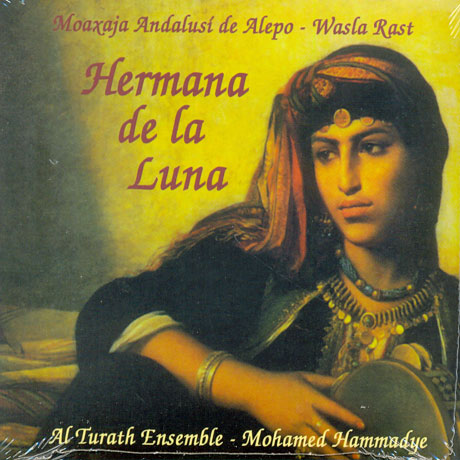 HERMANA DE LA LUNA: MOAXAJA ANDALUSI DE ALEPO/ AL TURATH ENSEMBLE [달의 자매]