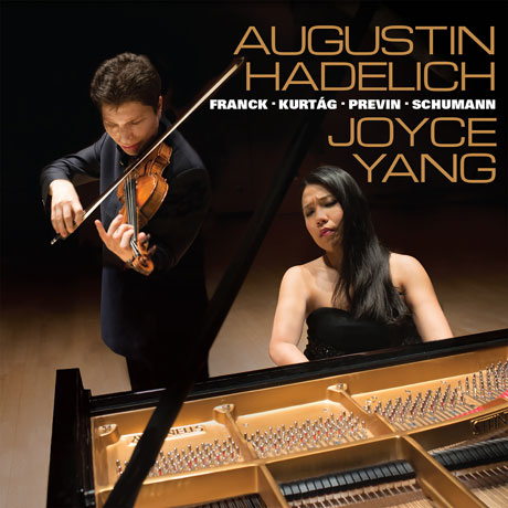 FRANCK, KURTAG, PREVIN, SCHUMANN/ AUGUSTIN HADELICH, JOYCE YANG [어거스틴 헤이들리히 & 조이스 양: 프랑크, 쿠르탁, 프레빈, 슈만]