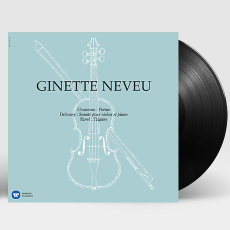 CHAUSSON, DEBUSSY, RAVEL [쇼숑: 시곡, 드뷔시: 바이올린 소나타, 라벨: 치간느 - 지네트 느뵈] [180G LP]