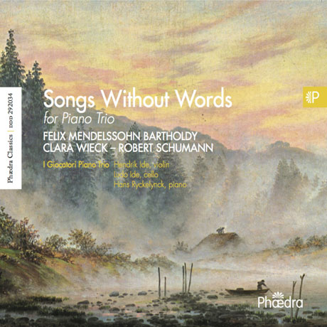 SONGS WITHOUT WORDS FOR PIANO TRIO: MENDELSSOHN, WIECK-SCHUMANN [이 지오카토리 피아노 트리오: 멘델스존, 클라라 슈만, 슈만: 피아노 트리오 작품집]