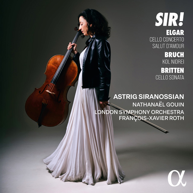 SIR! - ELGAR: CELLO CONCERTO, SALUT D'AMOUR, BRUCH: KOL NIDREI, BRITTEN: CELLO SONATA [엘가: 첼로 협주곡, 사랑의 인사, 브루흐: 콜 니드라이, 브리튼: 첼로 소나타 C장조 - 아스트리그 시라노시안, 프랑수아-자비에 로트, 런던 심포니 오케스트라]