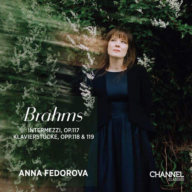 INTERMESSI OP.117, KLAVIERSTUCKE OP.118, 119/ ANNA FEDOROVA [브람스: 3개의 인터메초 OP.117, 6개의 피아노 소품 OP.118, 4개의 피아노 소품 OP.119 - 안나 페도로바]