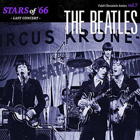 STARS OF 66: LAST CONCERT [FAB4 CHRONICLE SERIES VOL.7]