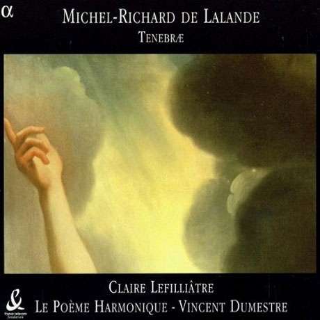 TENEBRAE/ LE POEME HARMONIQUE, VINCENT DUMESTRE [드라랑드: 테네브레 - 르 포엠 아르모니크 & 뒤메스트르]