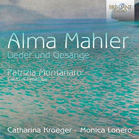 LIEDER UND GESANGE/ CATHARINA KROEGER, MONICA LONERO [알마 말러: 가곡과 성악 작품집]