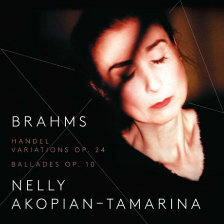 HANDEL VARIATIONS OP.24 & BALLADES OP.10/ NELLY AKOPIAN-TAMARINA [브람스: 헨델 주제에 의한 변주곡 & 발라드 - 넬리 아코피안 타마리나]