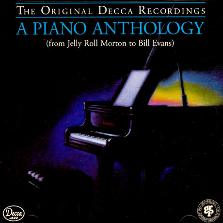 A PIANO ANTHOLOGY: FROM JELLY ROLL MORTON TO BILL EVANS