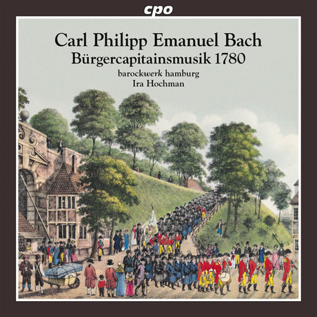 BURGERCAPITAINSMUSIK 1780/ IRA HOCHMAN [C.P.E 바흐: 1780년 <지휘관들의 음악>]