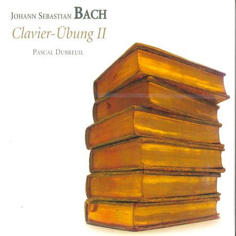 CLAVIER UBUNG 2/ PASCAL DUBREUIL [바흐 클라비어 연습곡 2권]