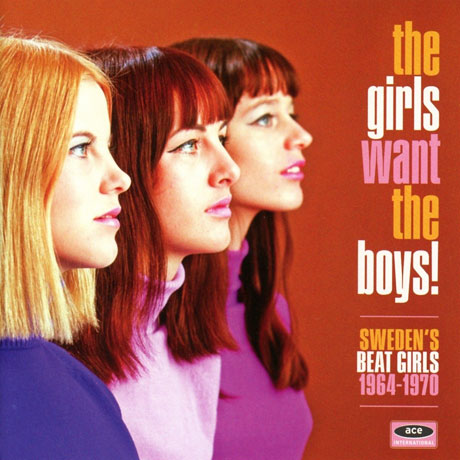 THE GIRLS WANT THE BOYS! SWEDEN`S BEAT GIRLS 1966-1970