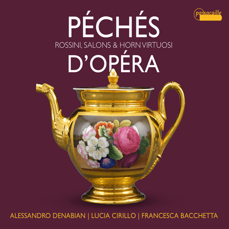 PECHES D`OPERA: ROSSINI, SALON & HORN VIRTUOSI/ ALESSANDRO DENABIAN [오페라의 과오: 로시니와 살롱, 호른 비르투오조 - 알레산드로 데나비안]