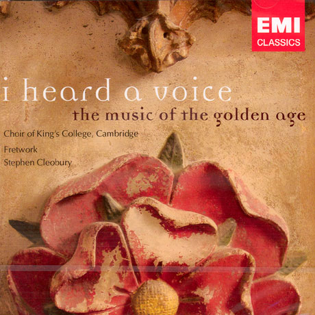 I HEARD A VOICE: THE MUSIC OF THE GOLDEN AGE/ STEPHEN CLEOBURY [킹스 칼리지 합창단]