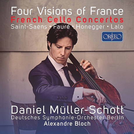 FOUR VISIONS OF FRANCE: FRENCH CELLO CONCERTOS/ ALEXANDRE BLOCH [생상스, 포레, 오네게르, 랄로: 첼로 협주곡 - 다니엘 뮐러 쇼트]
