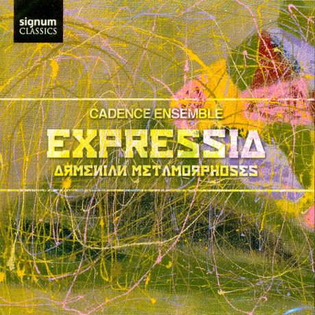 EXPRESSIA: ARMENIAN METAMORPHOSES/ CADENCE ENSEMBLE