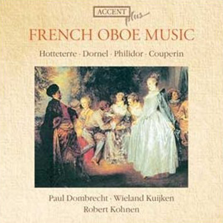 FRENCH OBOE MUSIC/ PAUL DOMBRECHT, WIELAND KUIJKEN, ROBERT KOHNEN