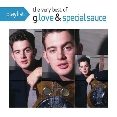 THE VERY BEST OF G. LOVE & SPECIAL SAUCE [PLAYLIST]