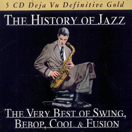 THE HISTORY OF JAZZ: THE VERY BEST OF SWING, BEBOP, COOL & FUSION