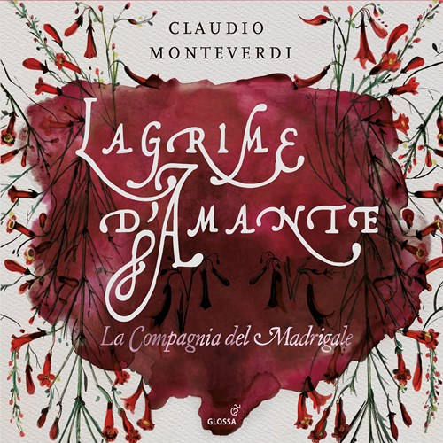 LAGRIME D`AMANTE/ LA COMPAGNIA DEL MADRIGALE [몬테베르디: 사랑과 슬픔의 마드리갈 작품집 - 라 콤파냐 델 마드리갈레]