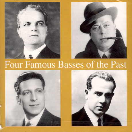 FOUR FAMOUS BASSES OF THE PAST