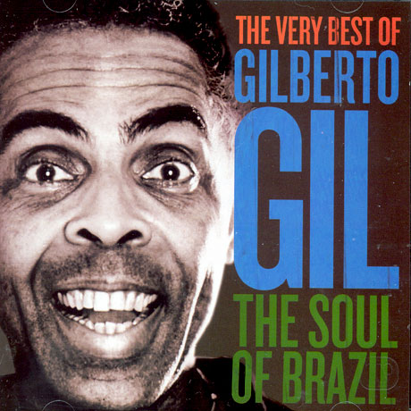 THE VERY BEST OF GILBERTO GIL: THE SOUL OF BRAZIL