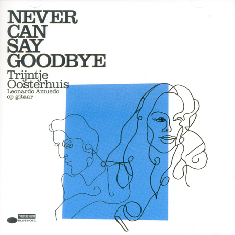 NEVER CAN SAY GOODBYE