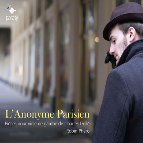 L'ANONYME PARISIEN/ ROBIN PHARO [샤를 돌레: 비올라 다 감바 조곡집]