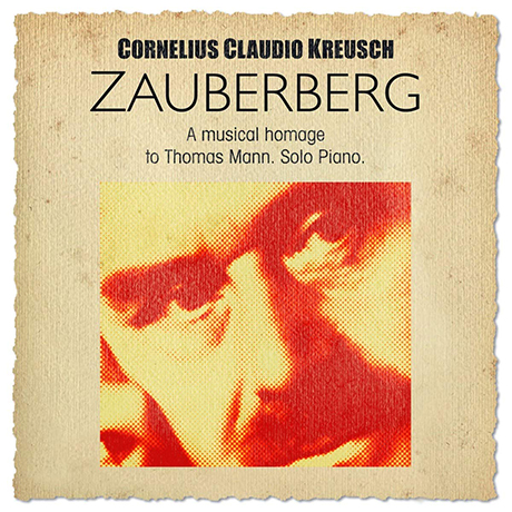 ZAUBERBERG: A MUSICAL HOMAGE TO THOMAS MANN