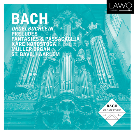 ORGELBUCHLEIN, PRELUDES, FANTASIES & PASSACAGLIA/ KARE NORDSTOGA [바흐: 전주곡, 환상곡과 파사칼리아 - 코레 노르드스토가]
