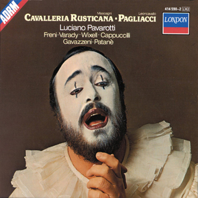 CAVALLERIA RUSTICANA/ PAGLIACCI/ PAVAROTTI/ FRENI/ VARADY/ WIXELL/ CAPPUCCILLI/ GAVAZZENI/ PATANE