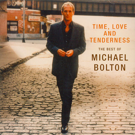 TIME, LOVE AND TENDERNESS: THE BEST OF MICHAEL BOLTON