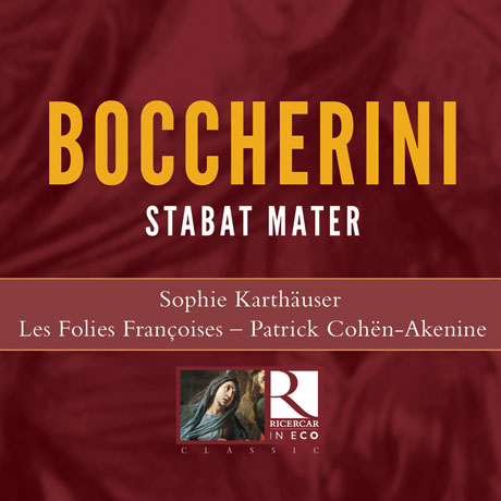 STABAT MATER/ SOPHIE KARTHAUSER, PATRICK COHEN-AKENINE [RICERCAR IN ECO] [보케리니: 스타바트 마테르 - 소피 카르트호이저]