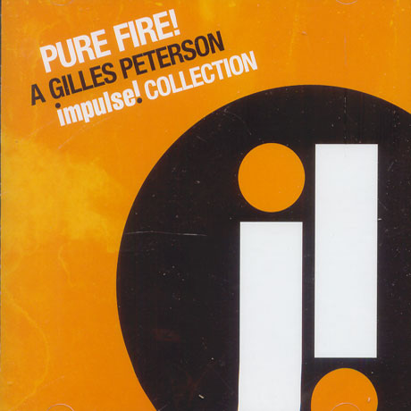 PURE FIRE: A GILLES PETERSON IMPULSE COLLECTION