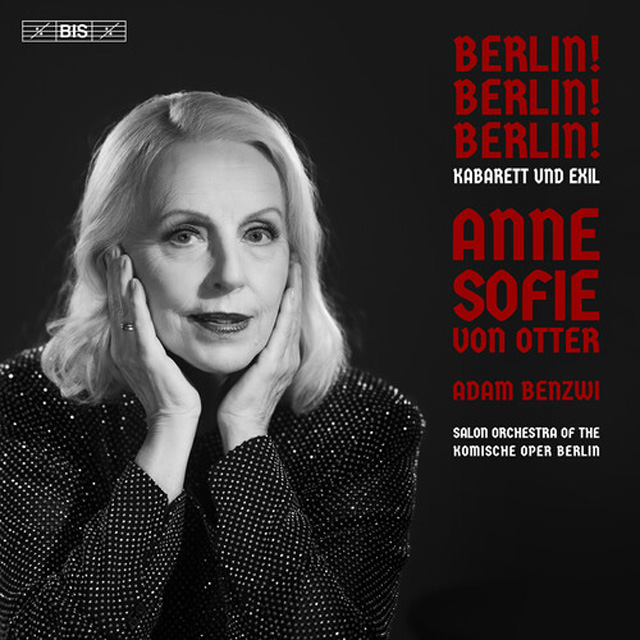 BERLIN! BERLIN! BERLIN! KABARETT UND EXIL [베를린! 베를린! 베를린! 카바레와 망명 - 안네 소피에 본 오테르] [SACD HYBRID]