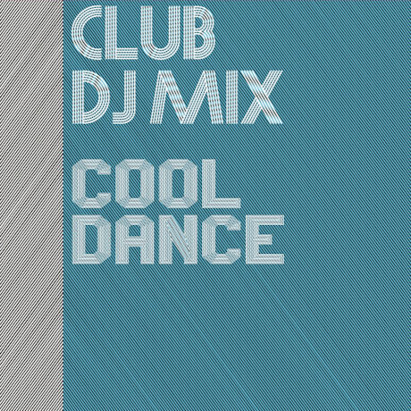 CLUB DJ MIX: COOL DANCE