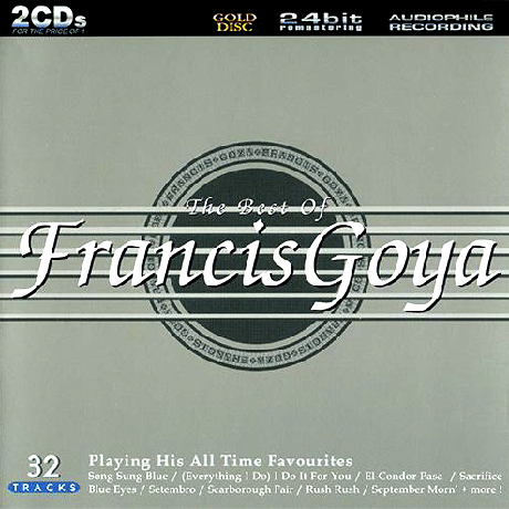 THE BEST OF FRANCIS GOYA: PLAYING HIS ALL TIME FAVORITES