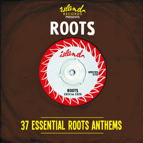 ISLAND RECORDS PRESENTS: ROOTS [37 ESSENTIAL ROOTS ANTHEMS]