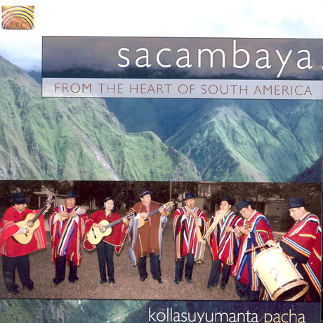 SACAMBAYA: FROM THE HEART OF SOUTH AMERICA