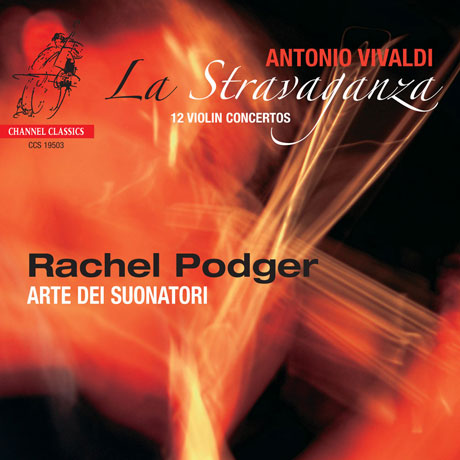 LA STRAVAGANZA: 12 VIOLIN CONCERTOS/ RACHEL PODGER [비발디: 라 스트라바간자 - 레이첼 포저]