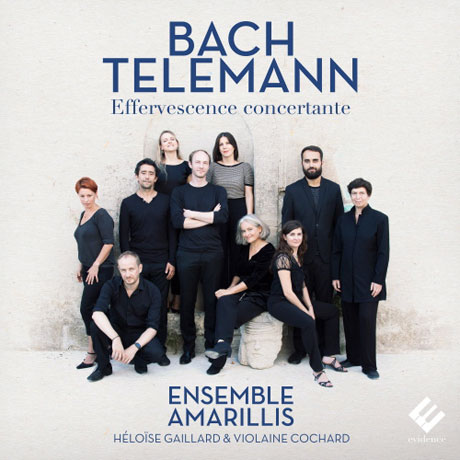 EFFERVESCENCE CONCERTANTE/ ENSEMBLE AMARILLIS [바흐 & 텔레만: 협주곡집 - 앙상블 아마릴리스]