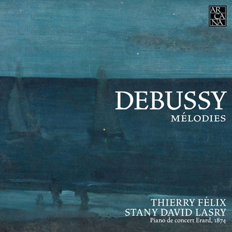 MELODIES/ THIERRY FELIX, STANY DAVID LASRY [드뷔시: 가곡집 - 펠릭스, 라스리]
