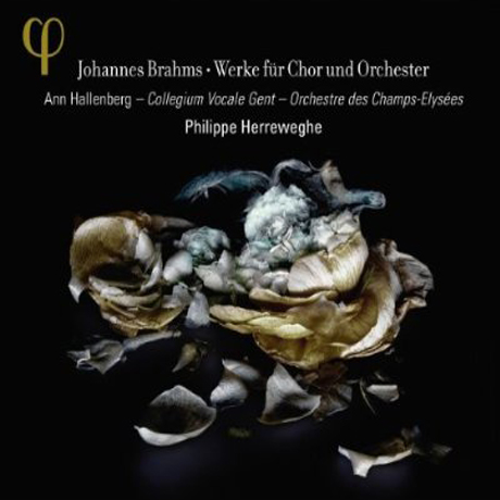 WERKE FUR CHOR UND ORCHESTER/ ANN HALLENBERG, PHILIPPE HERREWEGHE [브람스: 합창음악 모음집 - 안 할렌베리, 필립 헤레베헤]