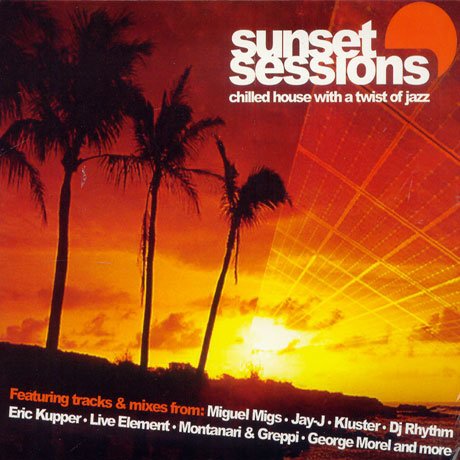 SUNSET SESSIONS/ CHILLED HOUSE WITH A TWIST OF JAZZ